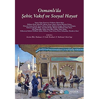 Osmanlı’da Şehir, Vakıf Ve Sosyal Hayat Kolektif