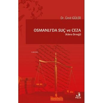 Osmanlı’da Suç Ve Ceza Ümit Güler