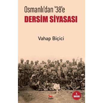 Osmanlı’dan 38’E Dersim Siyasası