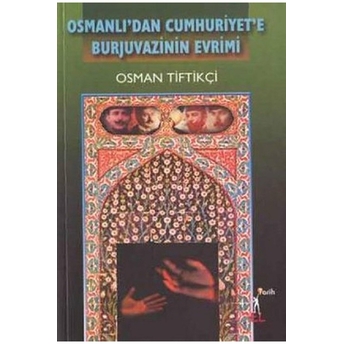 Osmanlı’dan Cumhuriyet’e Burjuvazinin Evrimi