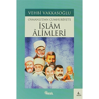 Osmanlı’dan Cumhuriyet’e Islam Alimleri Vehbi Vakkasoğlu