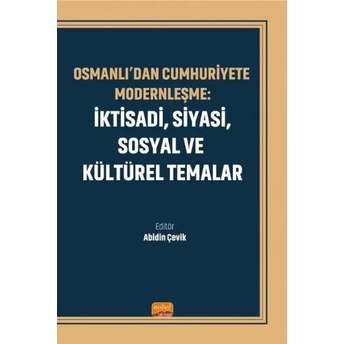 Osmanlı’dan Cumhuriyet’e Modernleşme Abidin Çevik