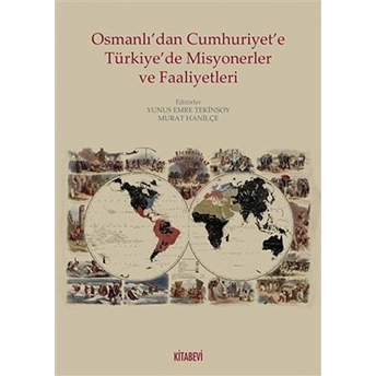 Osmanlı’dan Cumhuriyete Türkiye’de Misyonerler Ve Faaliyetleri