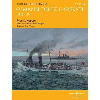 Osmanlı Deniz Harekatı 1911-18 Ryan K. Noppen