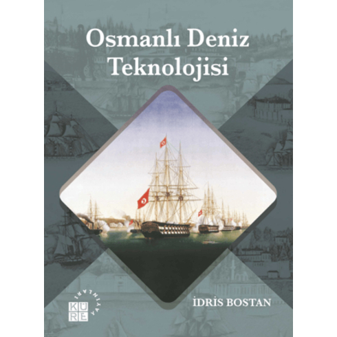 Osmanlı Deniz Teknolojisi Idris Bostan