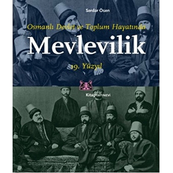 Osmanlı Devlet Ve Toplum Hayatında Mevlevilik Serdar Ösen