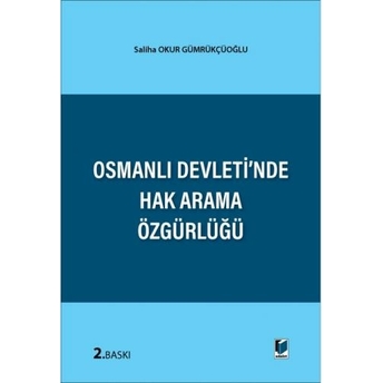 Osmanlı Devleti'Nde Hak Arama Özgürlüğü Saliha Okur Gümrükçüoğlu