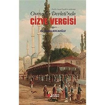 Osmanlı Devleti’de Cizye Vergisi Burak Kocaoğlu