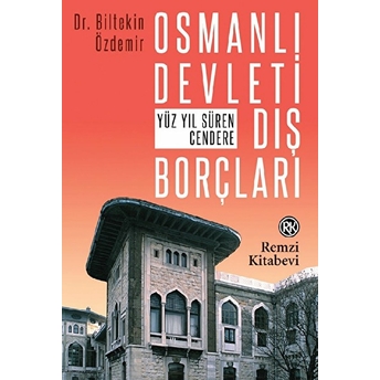 Osmanlı Devleti Dış Borçları Biltekin Özdemir