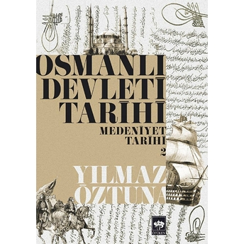 Osmanlı Devleti Tarihi 2 - Medeniyet Tarihi Yılmaz Öztuna