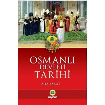 Osmanlı Devleti Tarihi Ziya Kazıcı