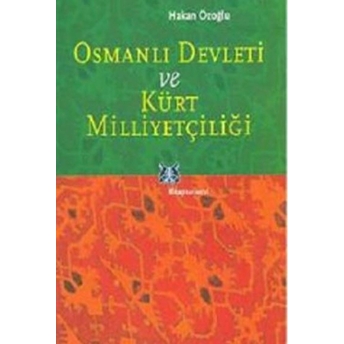 Osmanlı Devleti Ve Kürt Milliyetçiliği Hakan Özoğlu