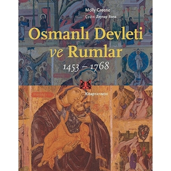 Osmanlı Devleti Ve Rumlar (1453 - 1768) Molly Greene