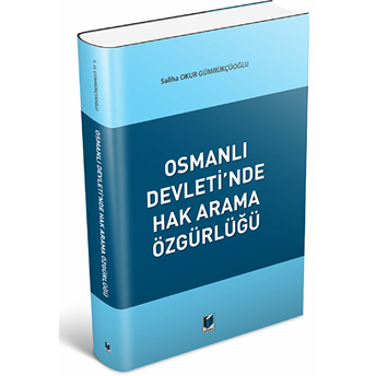 Osmanlı Devleti'Nde Hak Arama Özgürlüğü Saliha Okur Gümrükçüoğlu