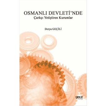 Osmanlı Devleti'nde Çarkçı Yetiştiren Kurumlar