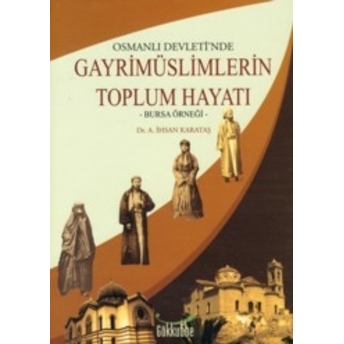 Osmanlı Devleti'nde Gayrimüslimlerin Toplum Hayatı Ihsan Karataş