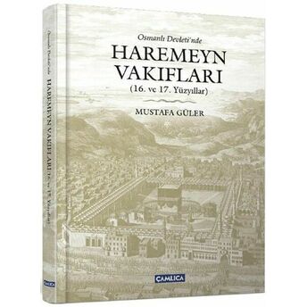 Osmanlı Devleti'nde Haremeyn Vakıfları (16. Ve 17. Yüzyıl) Mustafa Güler