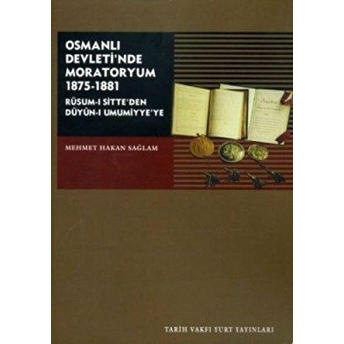 Osmanlı Devleti'nde Moratoryum 1875-1881 Mehmet Hakan Sağlam