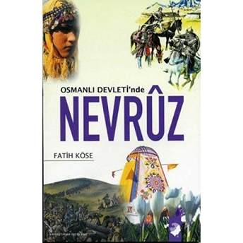 Osmanlı Devleti'nde Nevruz Fatih Köse