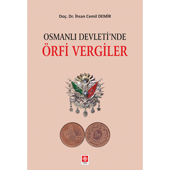 Osmanlı Devleti'nde Örfi Vergiler Ihsan Cemil Demir