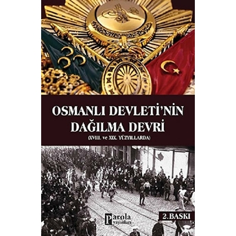 Osmanlı Devletinin Dağılma Devri Xvııı. Ve Xıx Yüzyıllarda Yusuf Akçura