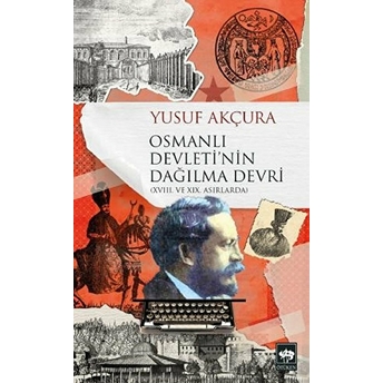 Osmanlı Devleti'nin Dağılma Devri Yusuf Akçura