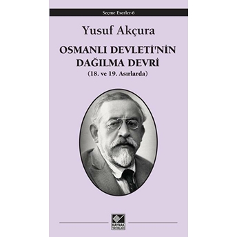 Osmanlı Devleti'nin Dağılma Devri Yusuf Akçura