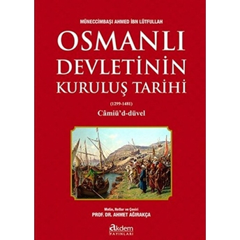 Osmanlı Devleti'nin Kuruluş Tarihi (1299-1481) Müneccimbaşı Ahmed B. Lütfullah