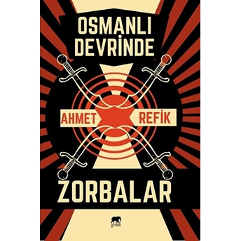 Osmanlı Devrinde Zorbalar