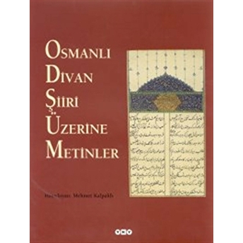 Osmanlı Divan Şiiri Üzerine Metinler Ciltli Derleme