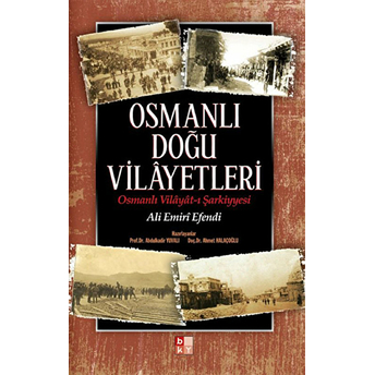 Osmanlı Doğu Vilayetleri Ali Emiri Efendi