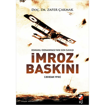 Osmanlı Donanması'nın Son Savaşı Imroz Baskını Zafer Çakmak