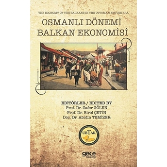 Osmanlı Dönemi Balkan Ekonomisi - The Economy Of The Balkans In The Ottoman Empire Era