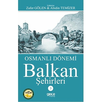 Osmanlı Dönemi Balkan Şehirleri 3