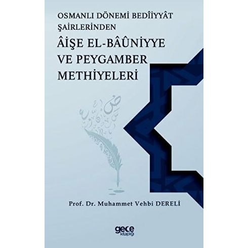 Osmanlı Dönemi Beddiyat Şairlerinden Aişe El Bauniyye Ve Peygamber Methiyeleri - Muhammet Vehbi Dereli