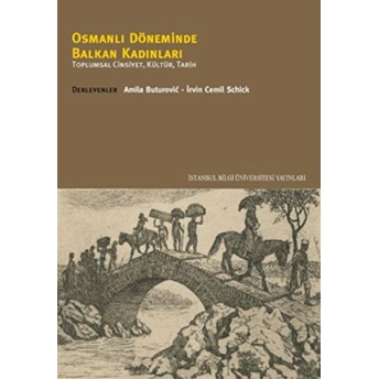 Osmanlı Döneminde Balkan Kadınları Irvin Cemil Schick