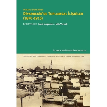 Osmanlı Döneminde Diyarbekir’de Toplumsal Ilişkiler (1870-1915) Kollektif