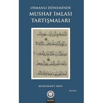 Osmanlı Döneminde Mushaf Imlası Tartışmaları Muhammet Abay