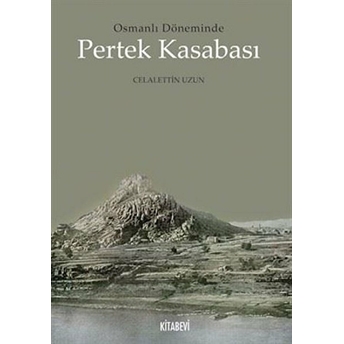 Osmanlı Döneminde Pertek Kasabası - Celalettin Uzun