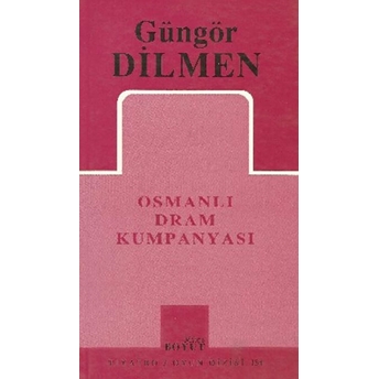 Osmanlı Dram Kumpanyası Güngör Dilmen