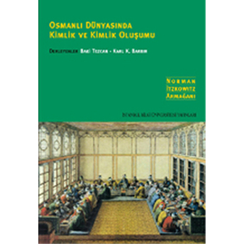 Osmanlı Dünyasında Kimlik Ve Kimlik Oluşumu Derleme