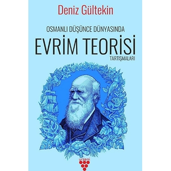 Osmanlı Düşünce Dünyasında Evrim Teorisi Tartışmaları - Deniz Gültekin