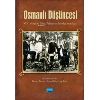 Osmanlı Düşüncesi ;Xıx. Yüzyılda Bilim, Felsefe Ve Ideoloji Antolojisi Remzi Demir