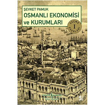 Osmanlı Ekonomisi Ve Kurumları Şevket Pamuk