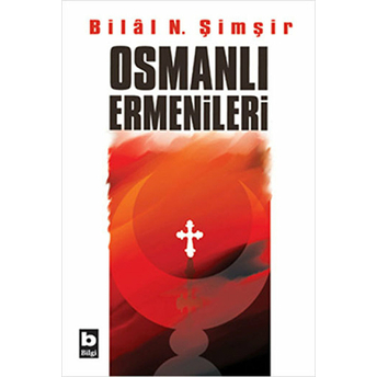 Osmanlı Ermenileri Bilâl N. Şimşir