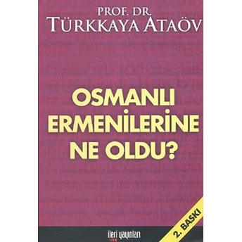 Osmanlı Ermenilerine Ne Oldu? Türkkaya Ataöv