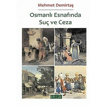 Osmanlı Esnafında Suç Ve Ceza Mehmet Demirtaş