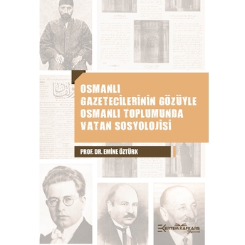 Osmanlı Gazetecilerinin Gözüyle Osmanlı Toplumunda Vatan Sosyolojisi Emine Öztürk