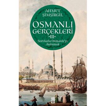 Osmanlı Gerçekleri - 3 Ahmet Şimşirgil