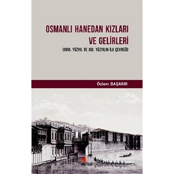 Osmanlı Hanedan Kızları Ve Gelirleri Özlem Başarır